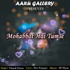 About Mohabbat Hai Tumse Song